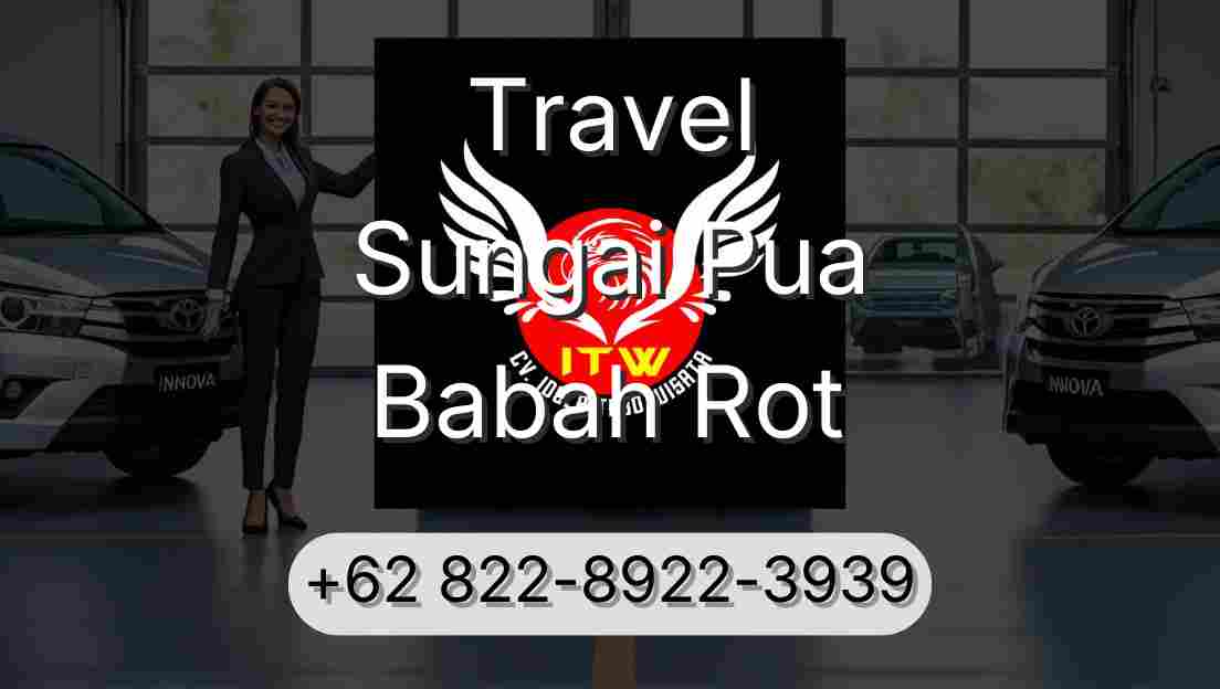 Travel Sungai Pua Babah Rot