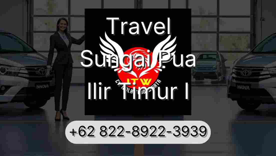 Travel Sungai Pua Ilir Timur I