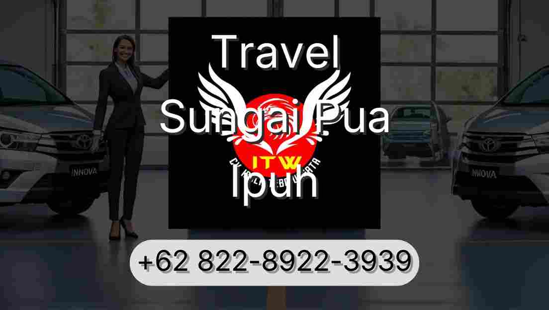 Travel Sungai Pua Ipuh