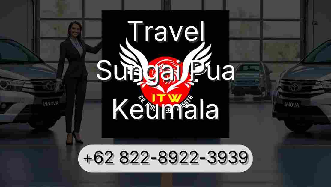 Travel Sungai Pua Keumala