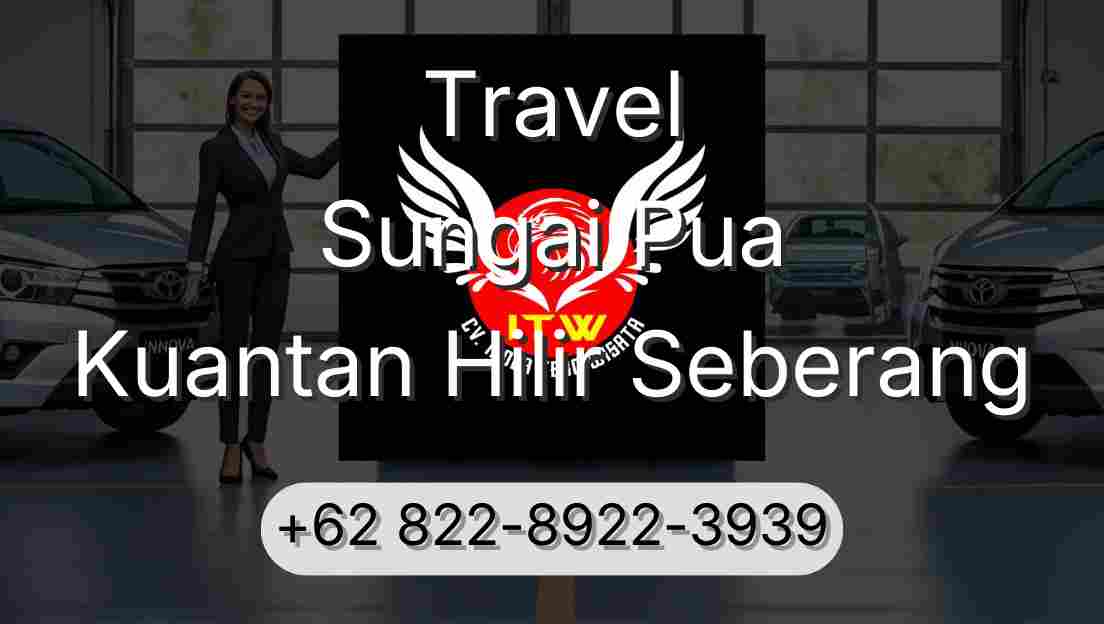 Travel Sungai Pua Kuantan Hilir Seberang