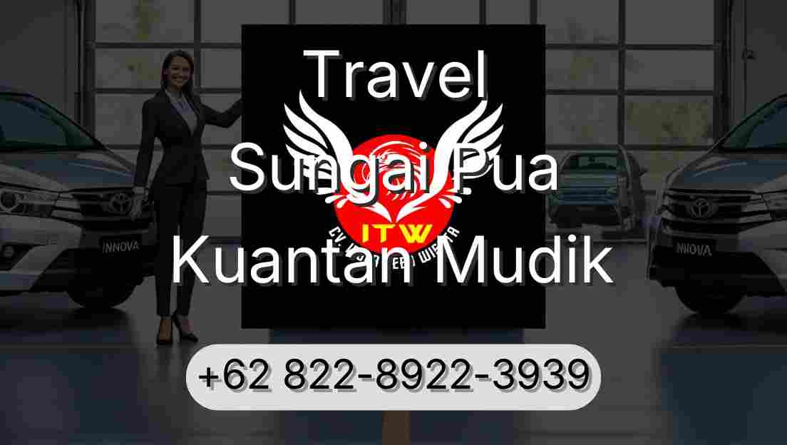 Travel Sungai Pua Kuantan Mudik