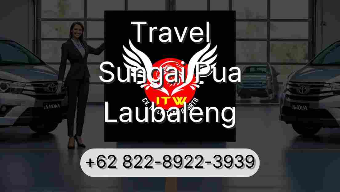 Travel Sungai Pua Laubaleng
