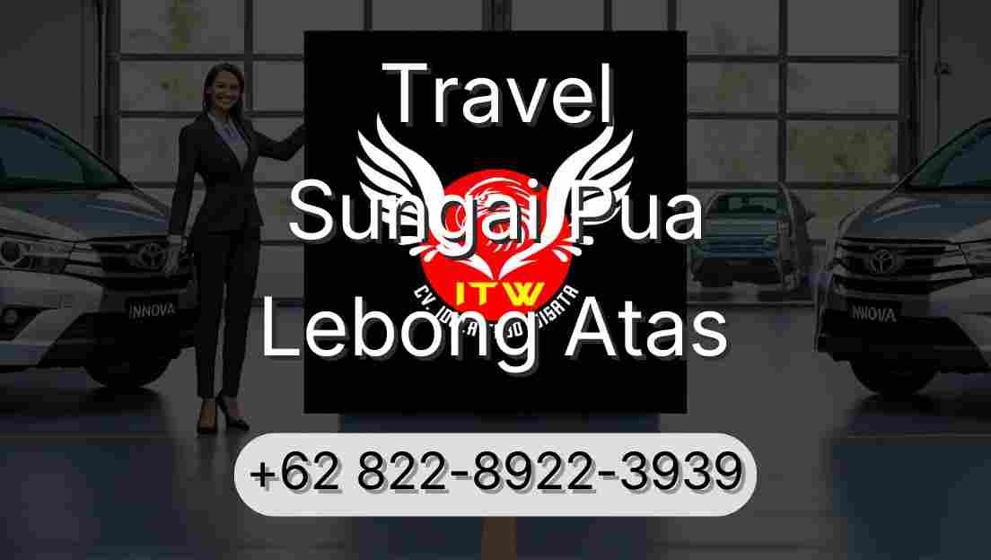 Travel Sungai Pua Lebong Atas