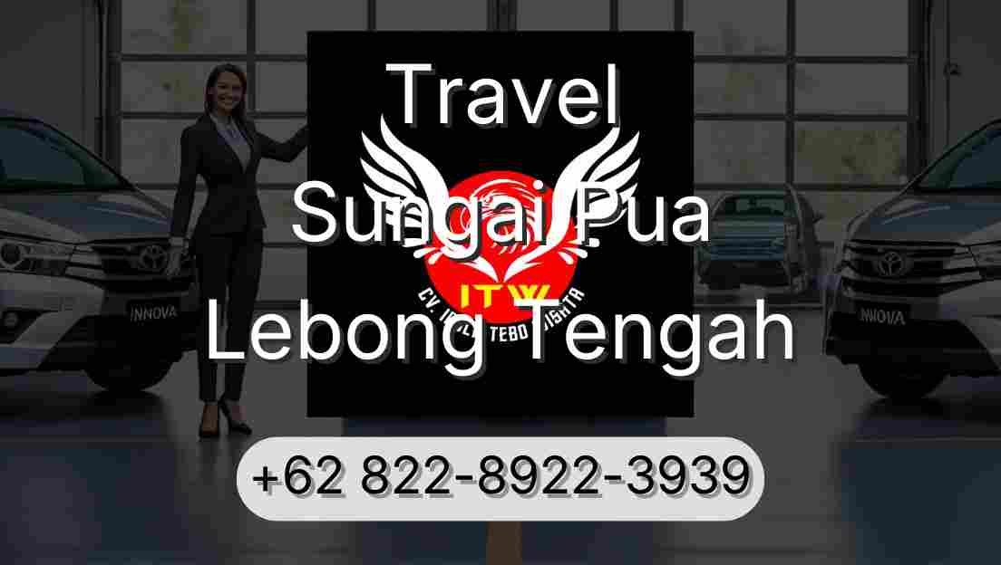 Travel Sungai Pua Lebong Tengah