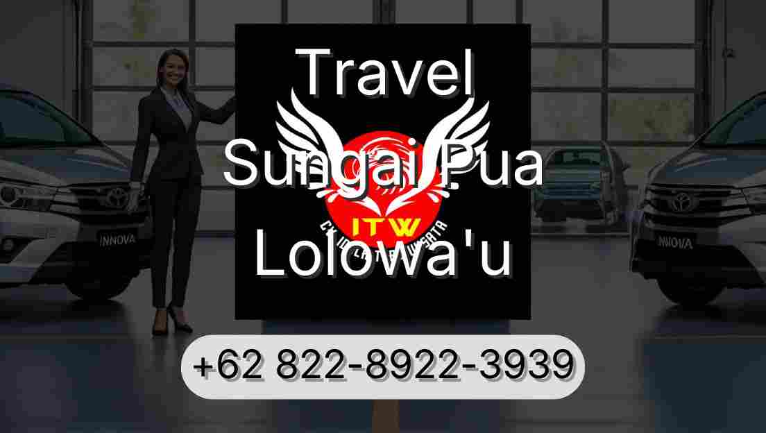 Travel Sungai Pua Lolowa'u