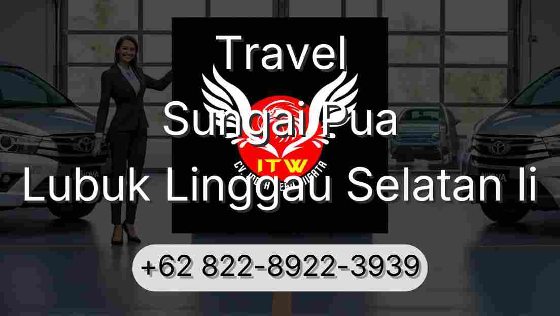 Travel Sungai Pua Lubuk Linggau Selatan Ii