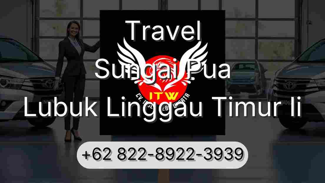 Travel Sungai Pua Lubuk Linggau Timur Ii