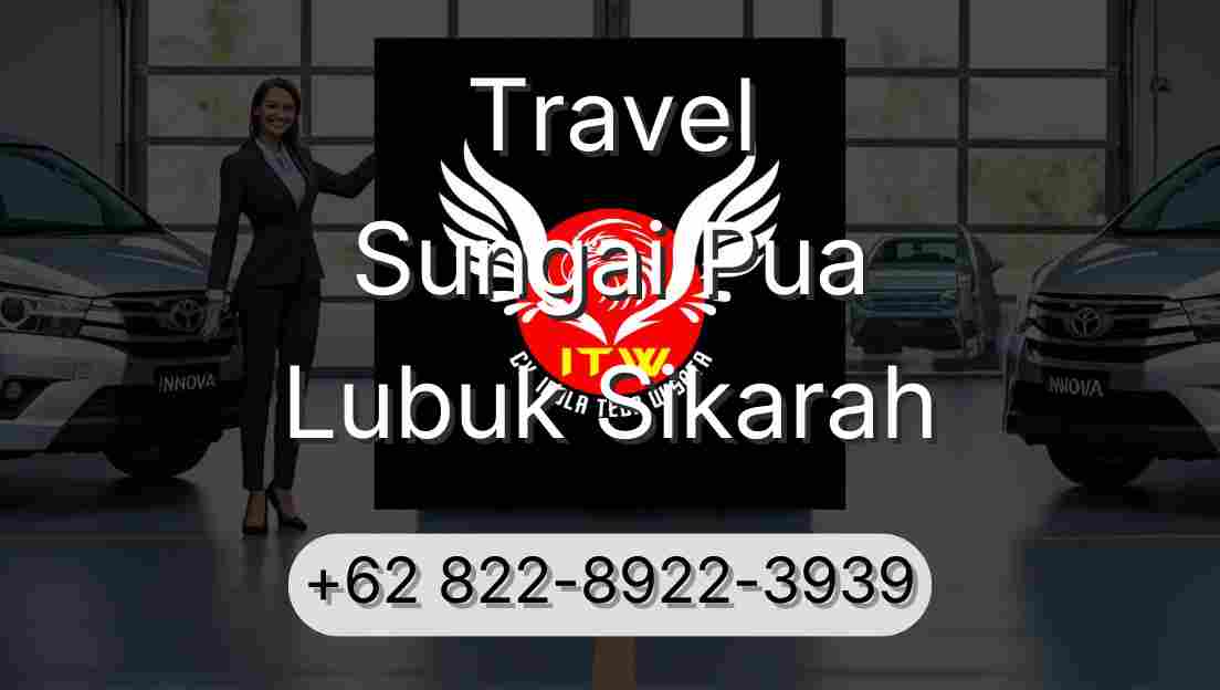 Travel Sungai Pua Lubuk Sikarah