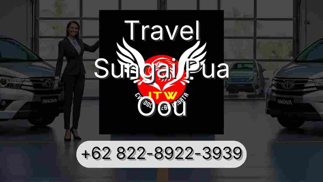 Travel Sungai Pua Oou