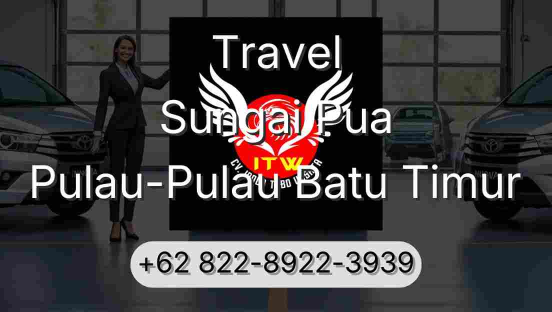 Travel Sungai Pua Pulau-Pulau Batu Timur