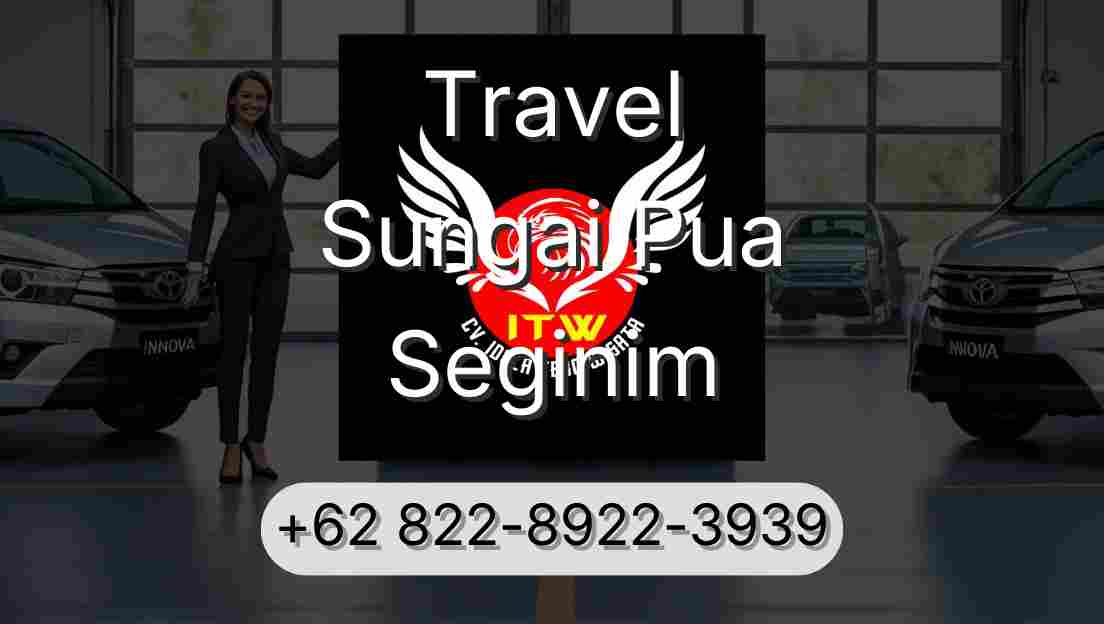 Travel Sungai Pua Seginim