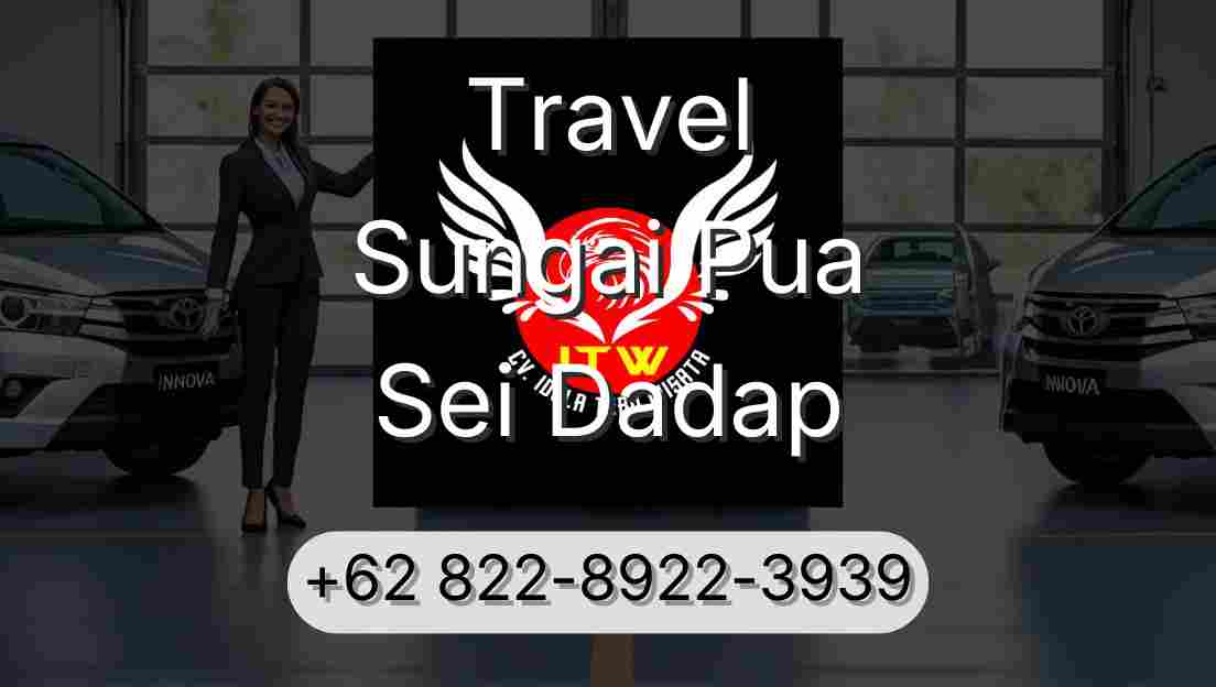 Travel Sungai Pua Sei Dadap