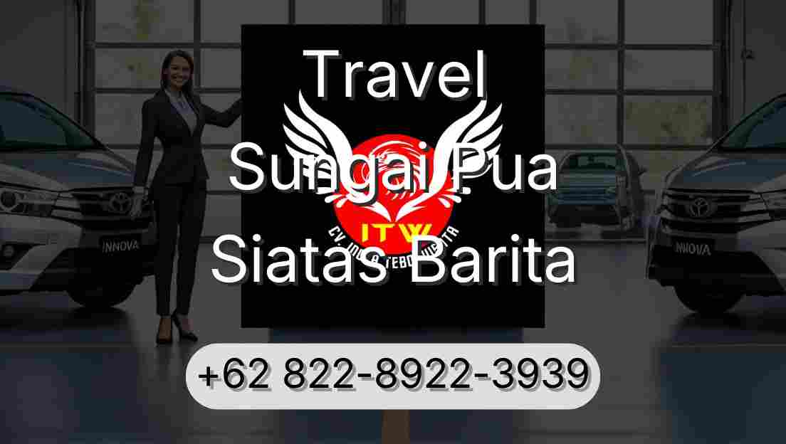 Travel Sungai Pua Siatas Barita