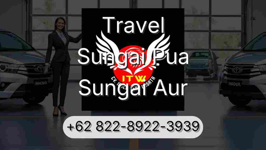Travel Sungai Pua Sungai Aur
