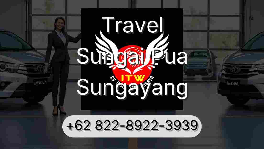 Travel Sungai Pua Sungayang