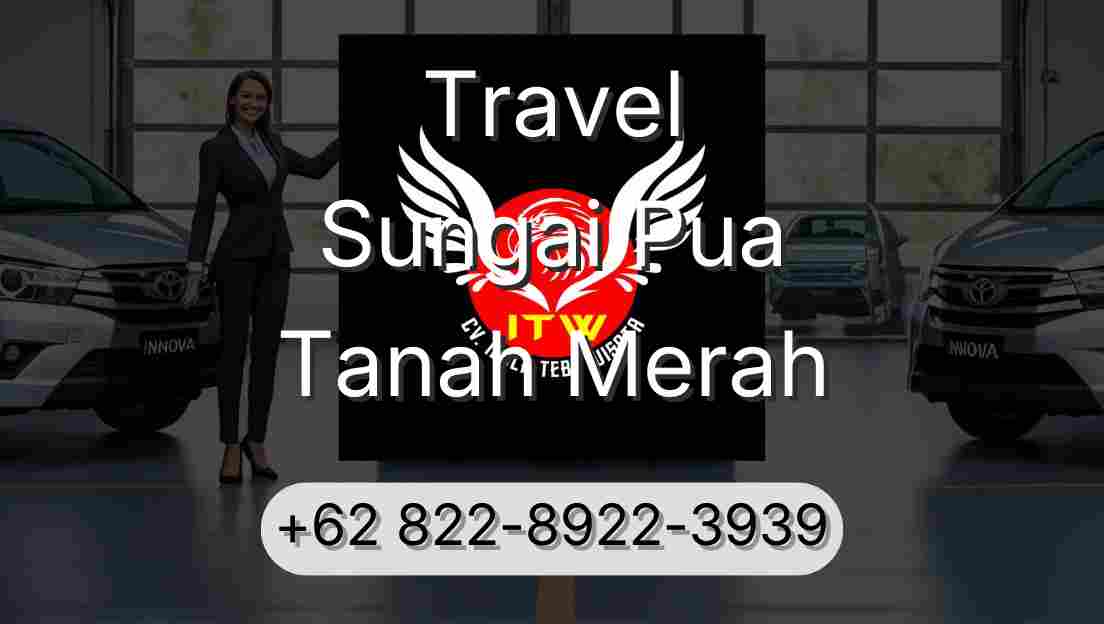Travel Sungai Pua Tanah Merah