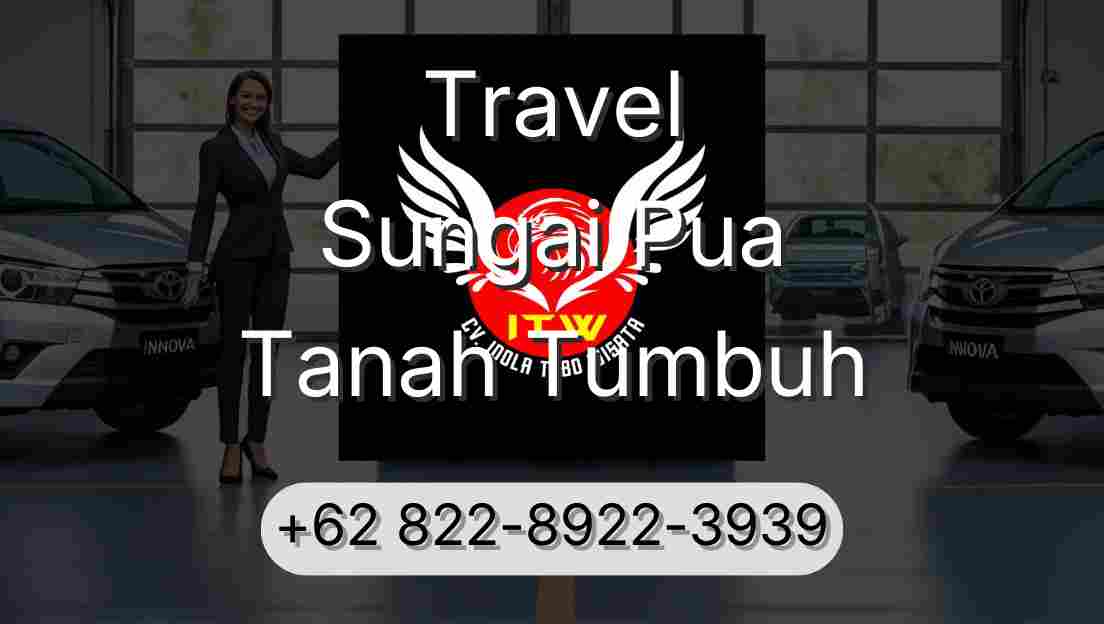 Travel Sungai Pua Tanah Tumbuh
