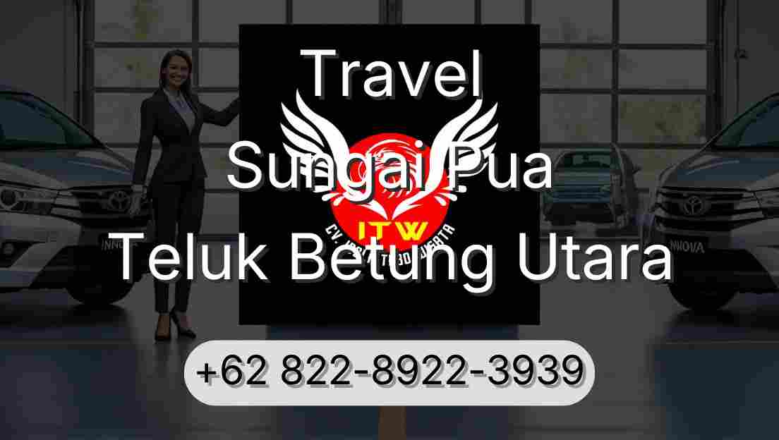 Travel Sungai Pua Teluk Betung Utara
