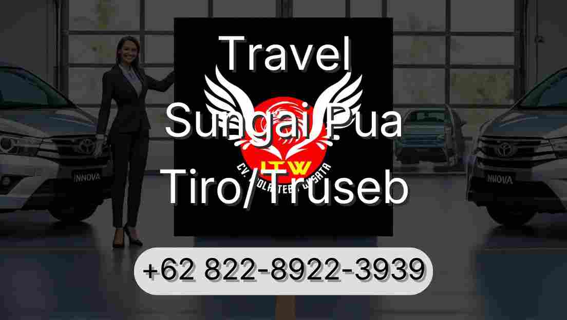 Travel Sungai Pua Tiro/Truseb