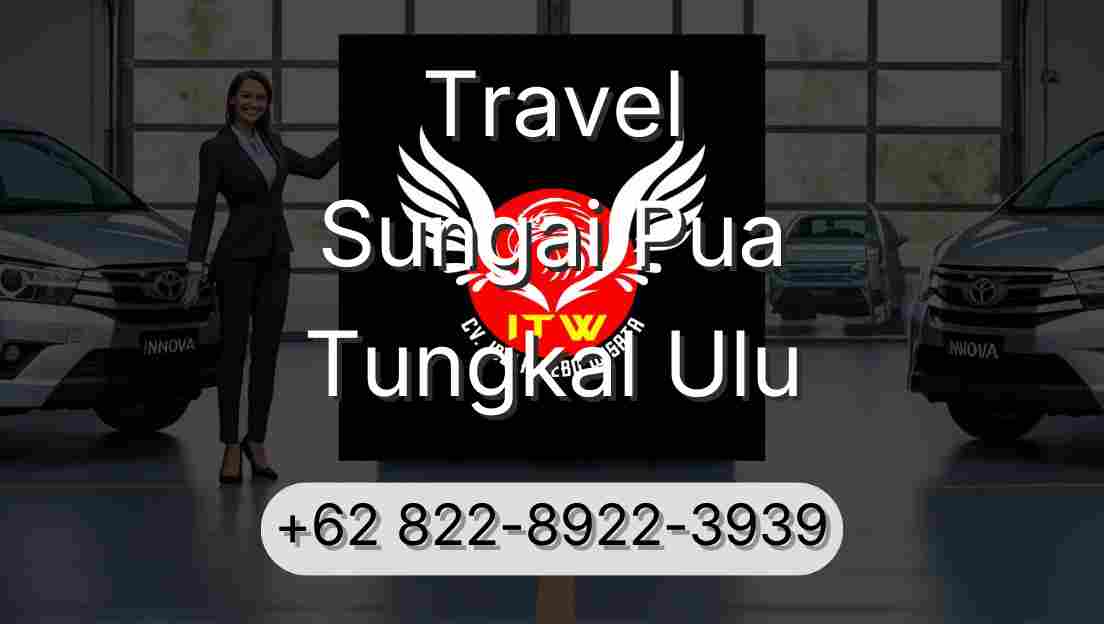 Travel Sungai Pua Tungkal Ulu