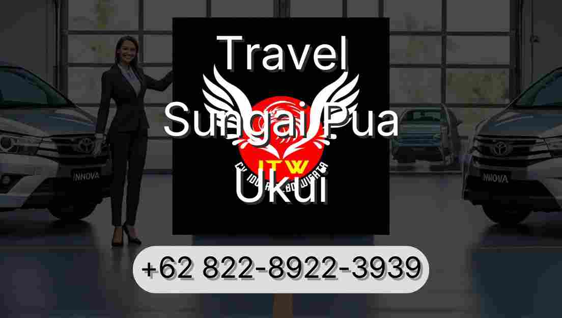 Travel Sungai Pua Ukui