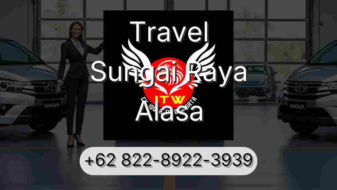 Travel Sungai Raya Alasa