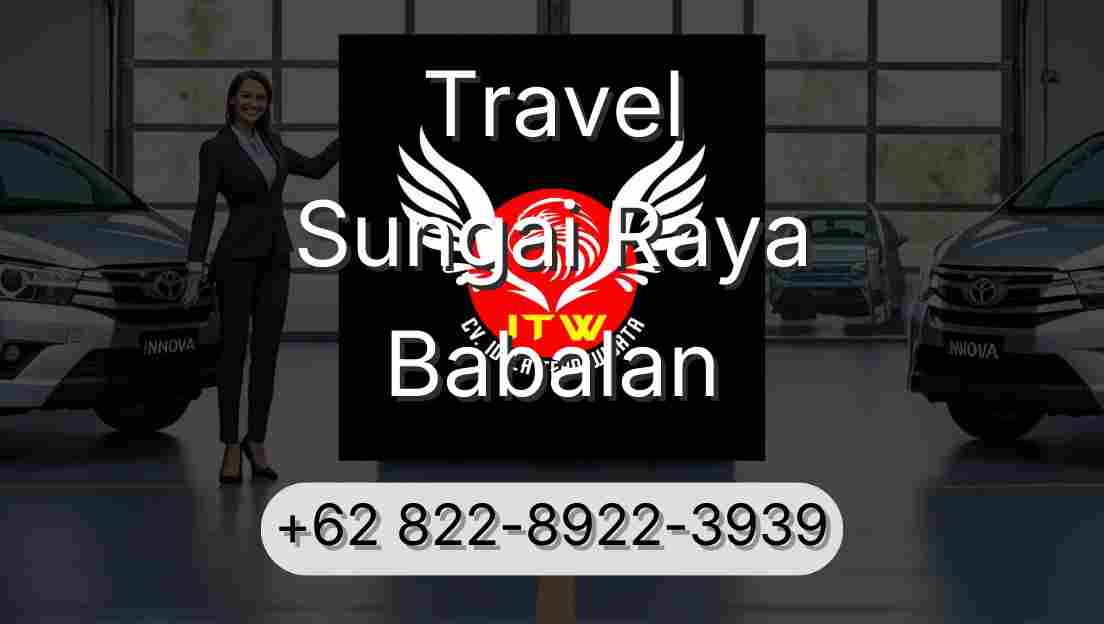 Travel Sungai Raya Babalan