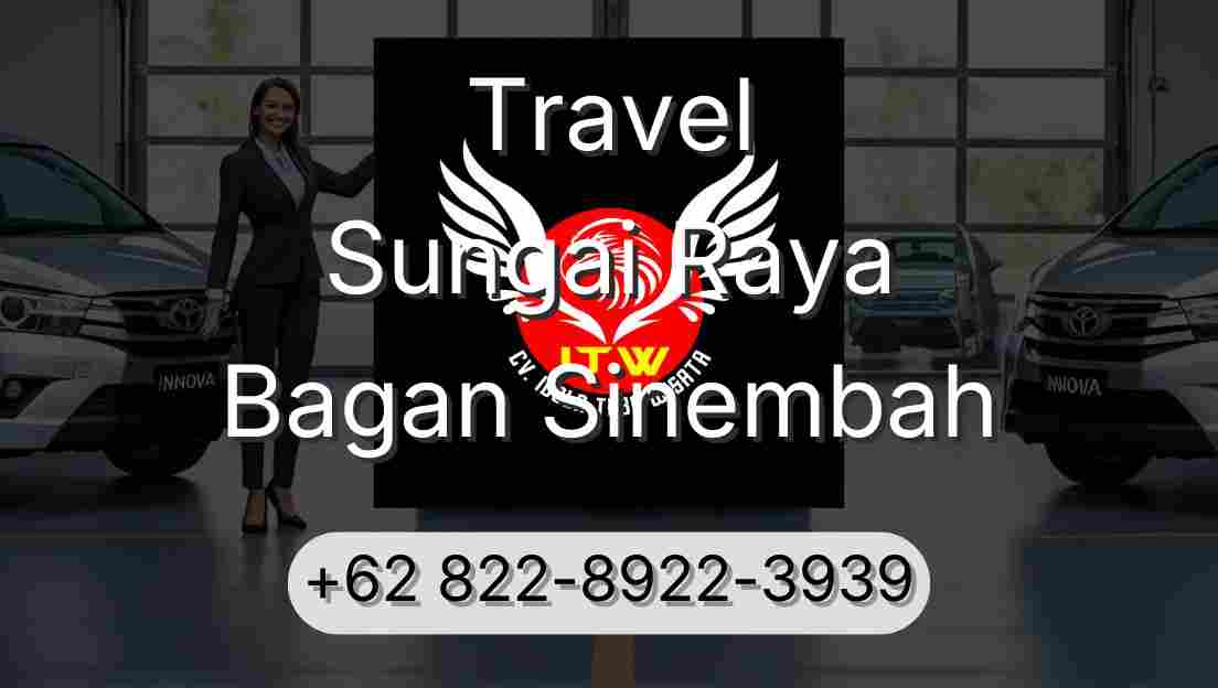 Travel Sungai Raya Bagan Sinembah