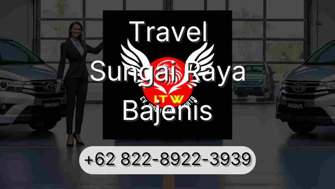 Travel Sungai Raya Bajenis