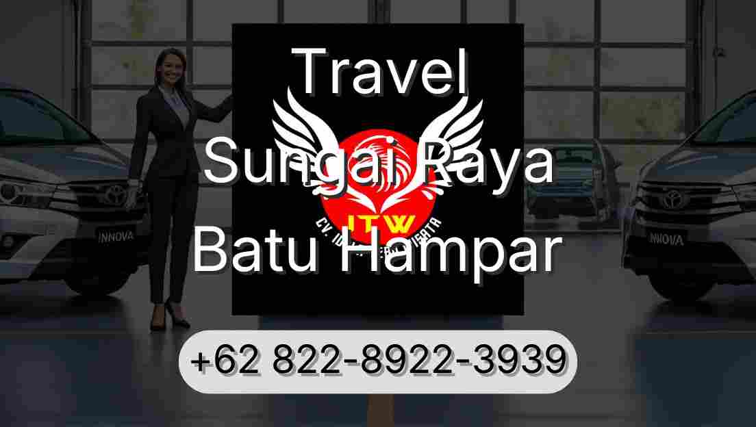 Travel Sungai Raya Batu Hampar