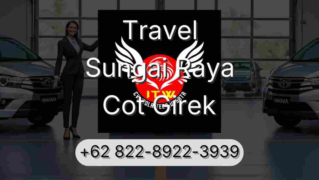 Travel Sungai Raya Cot Girek