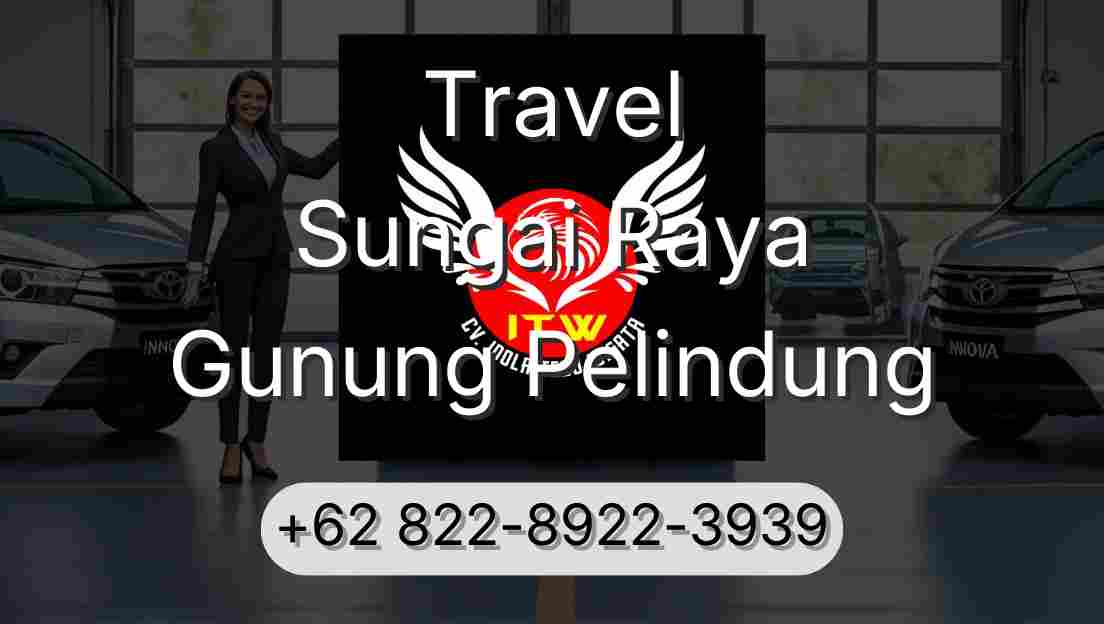 Travel Sungai Raya Gunung Pelindung