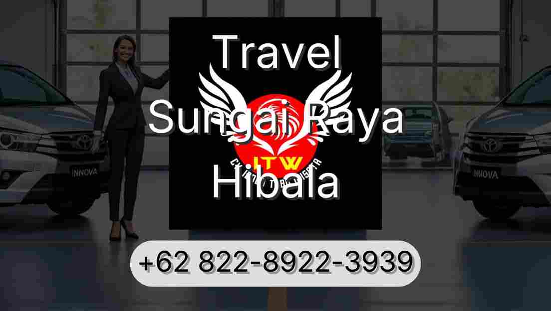 Travel Sungai Raya Hibala