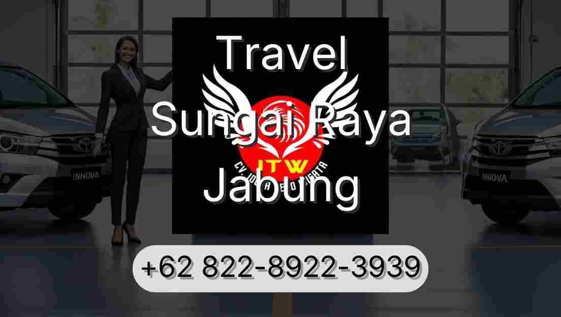 Travel Sungai Raya Jabung