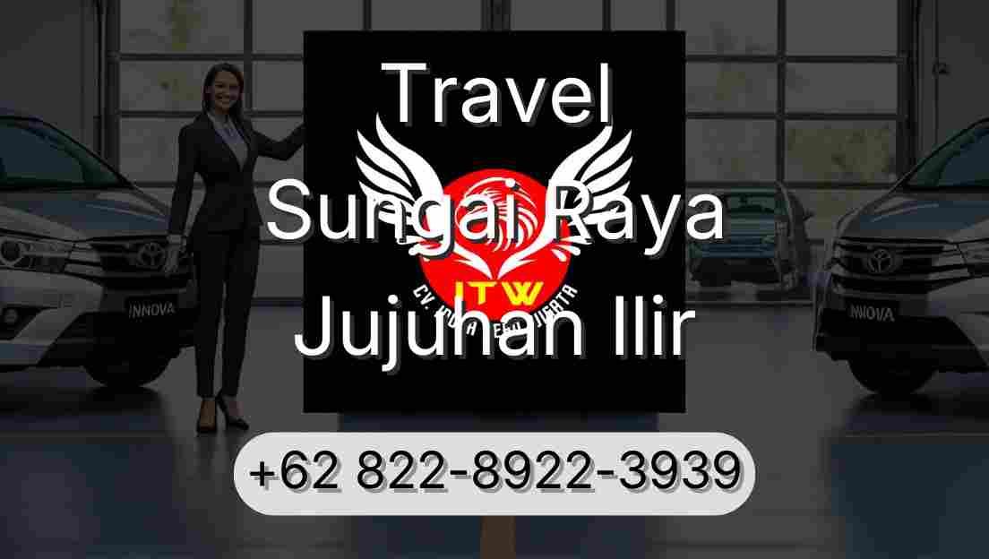 Travel Sungai Raya Jujuhan Ilir
