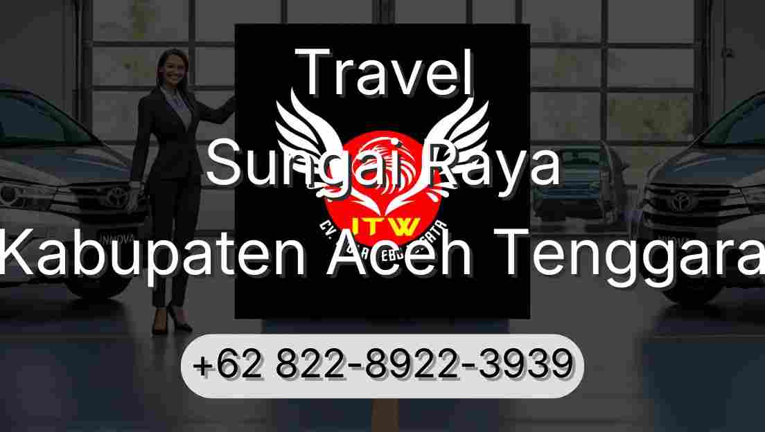 Travel Sungai Raya Kabupaten Aceh Tenggara