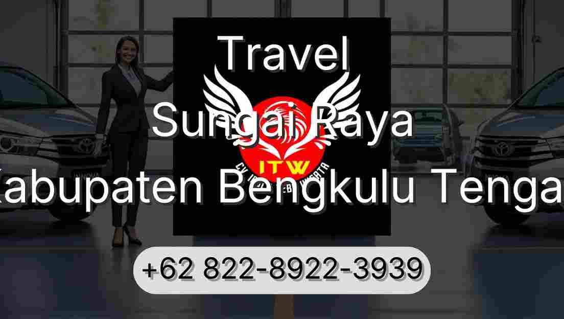 Travel Sungai Raya Kabupaten Bengkulu Tengah