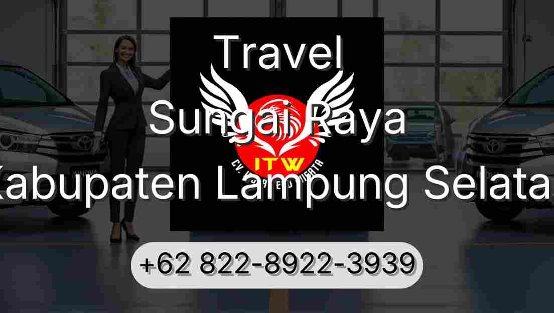 Travel Sungai Raya Kabupaten Lampung Selatan