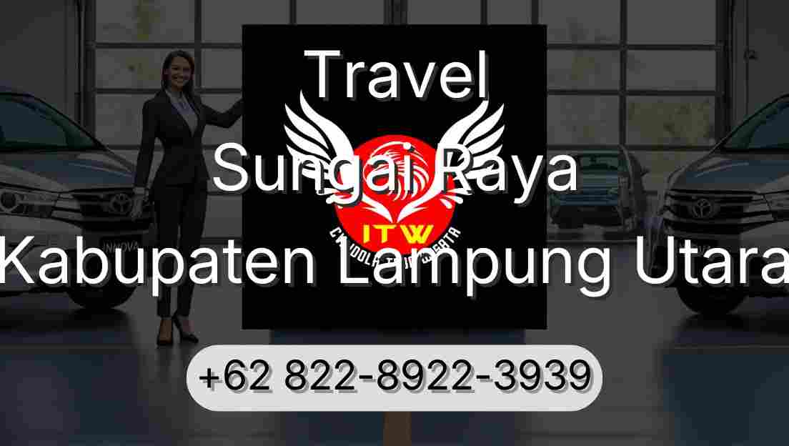 Travel Sungai Raya Kabupaten Lampung Utara