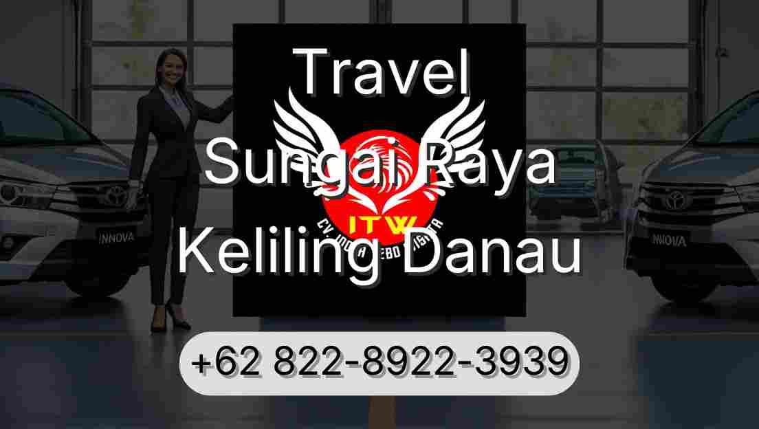 Travel Sungai Raya Keliling Danau