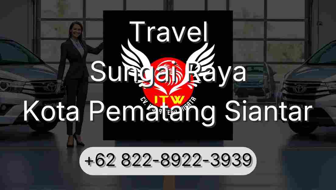 Travel Sungai Raya Kota Pematang Siantar