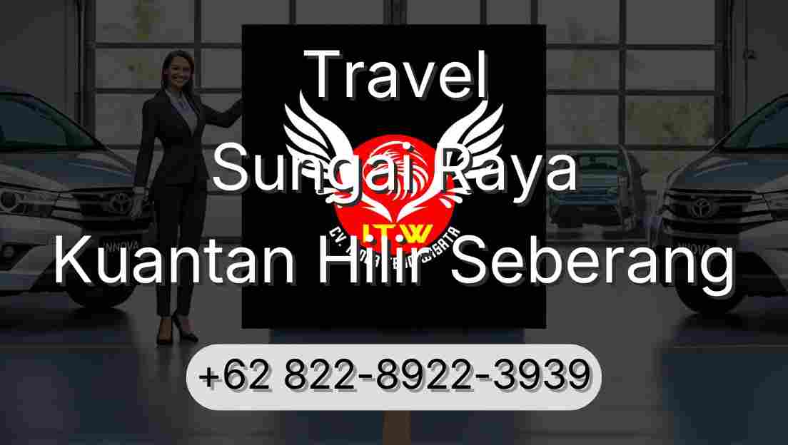 Travel Sungai Raya Kuantan Hilir Seberang