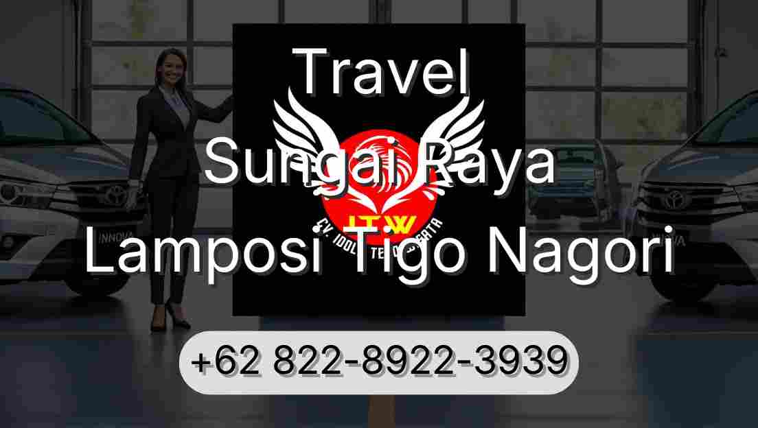 Travel Sungai Raya Lamposi Tigo Nagori