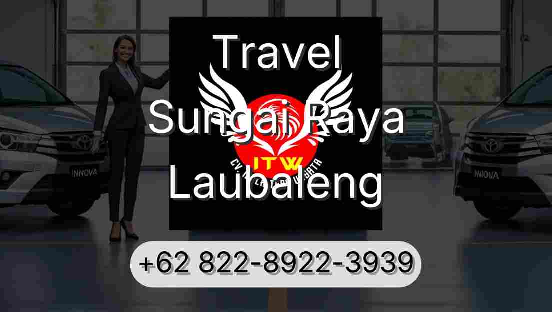 Travel Sungai Raya Laubaleng