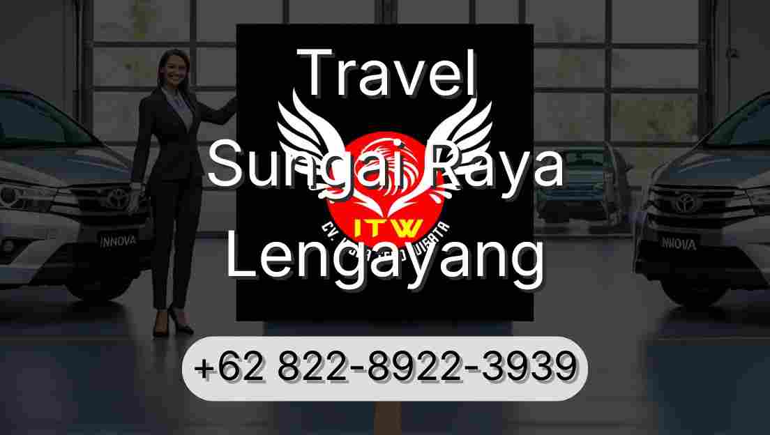 Travel Sungai Raya Lengayang