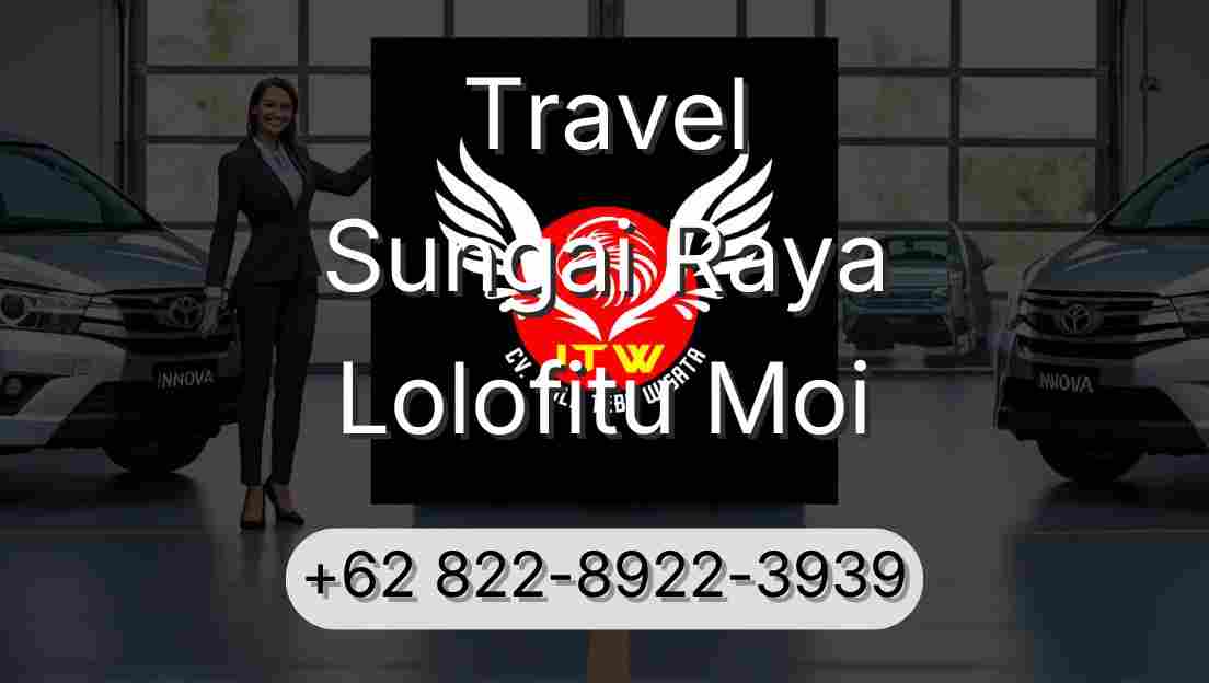 Travel Sungai Raya Lolofitu Moi