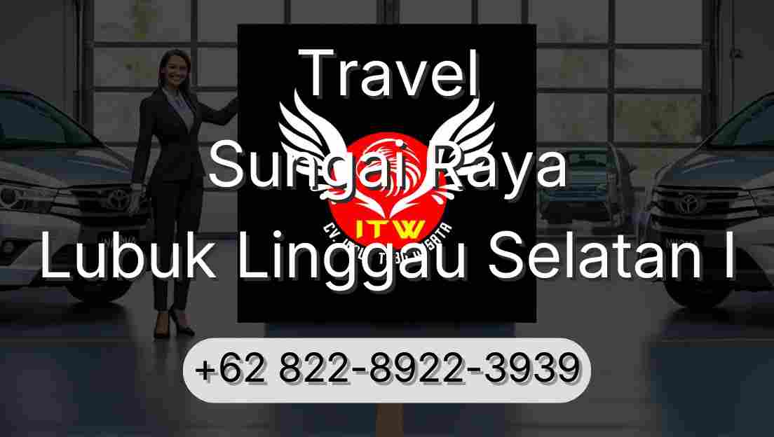 Travel Sungai Raya Lubuk Linggau Selatan I