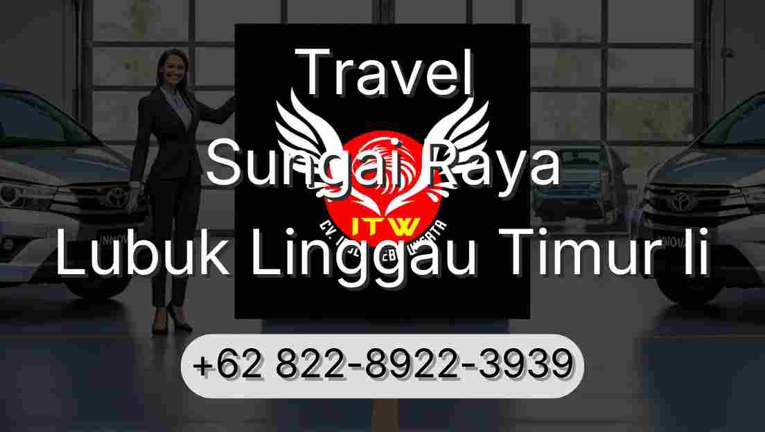 Travel Sungai Raya Lubuk Linggau Timur Ii