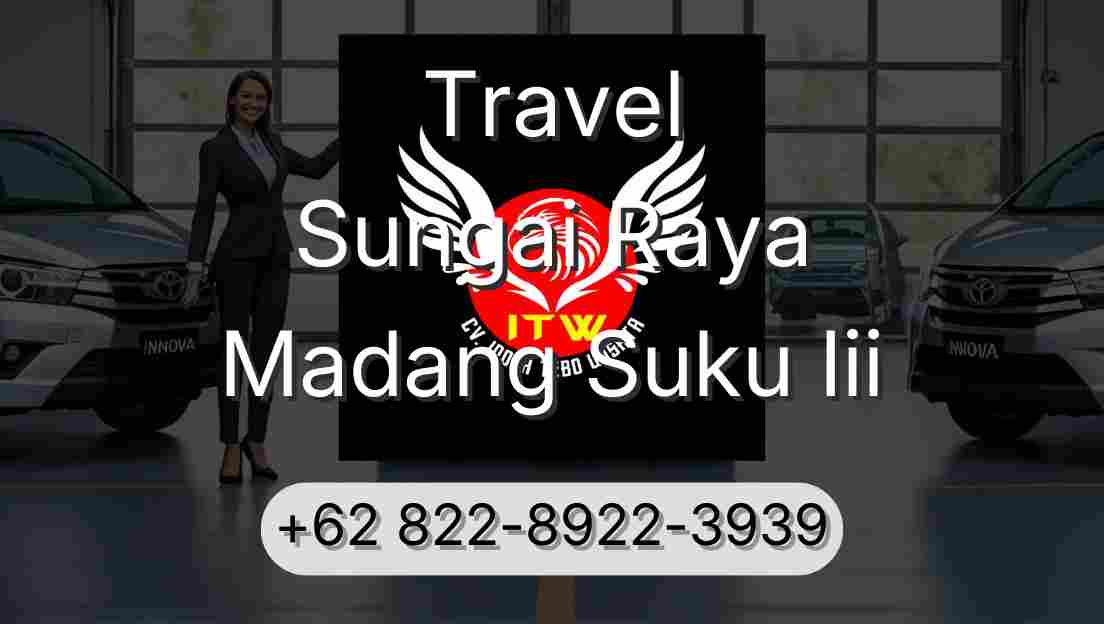 Travel Sungai Raya Madang Suku Iii